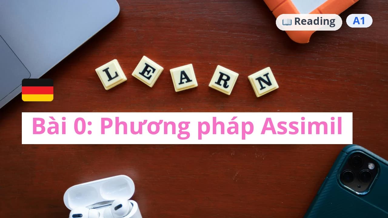 100 ngày tự học tiếng Đức - Bài 0: Phương pháp Assimil