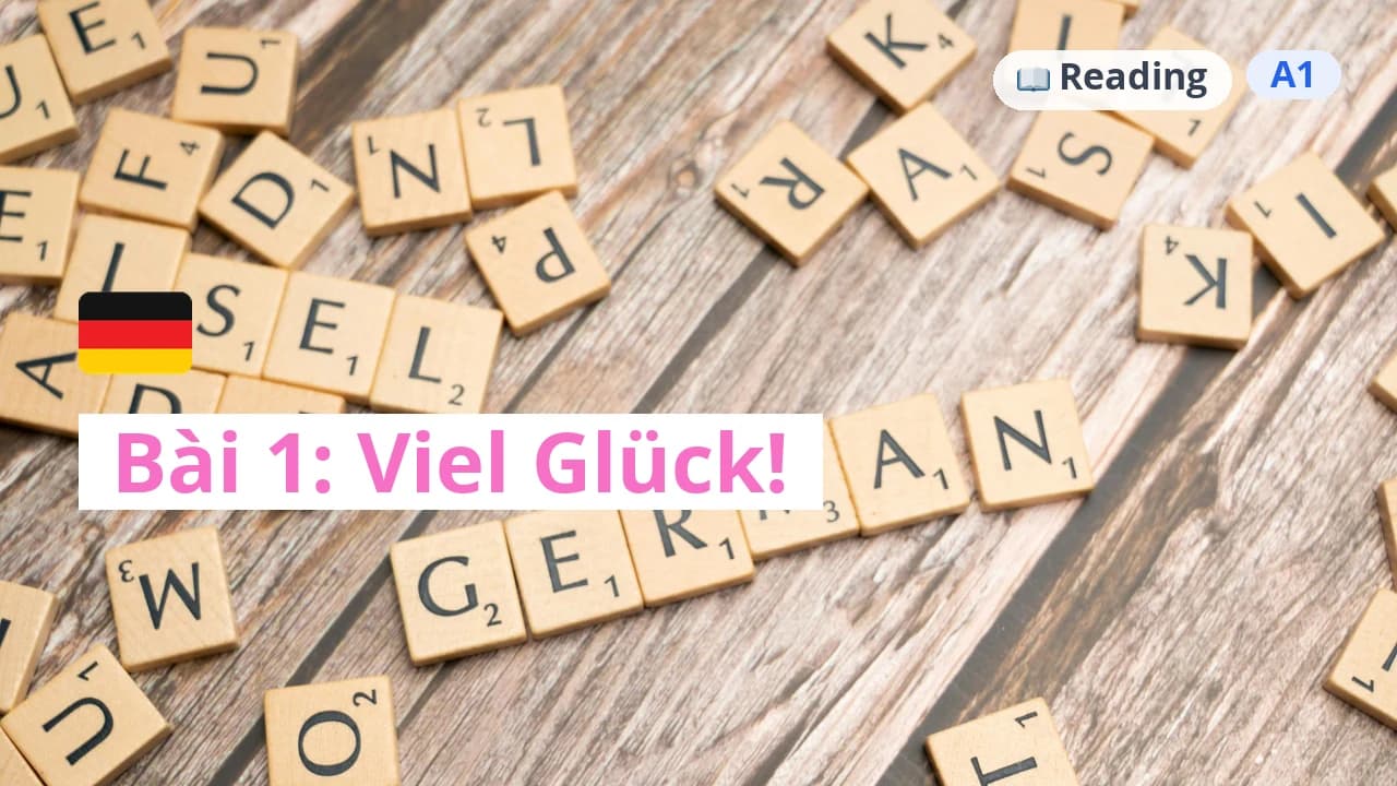 100 ngày tự học tiếng Đức - Bài 1: Viel Glück!