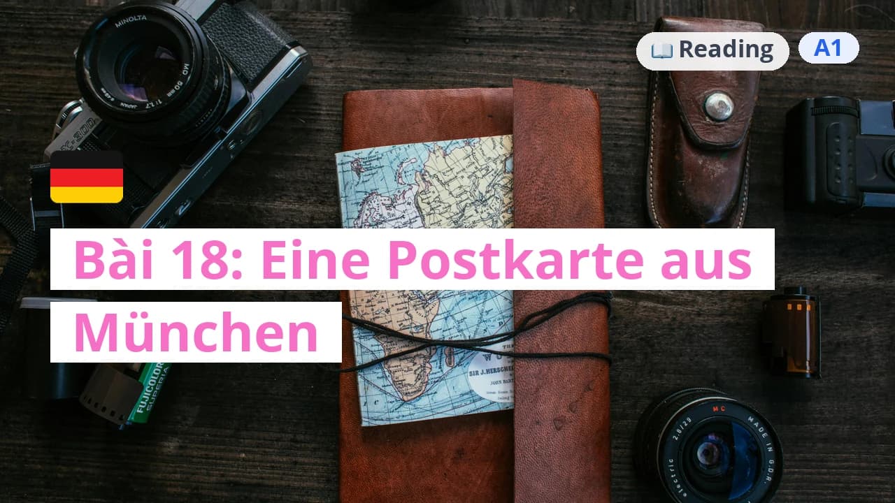 100 ngày tự học tiếng Đức - Bài 18: Eine Postkarte aus München