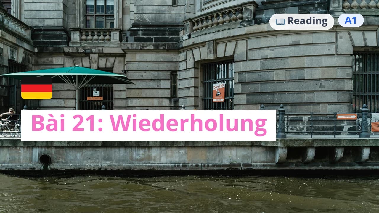 100 ngày tự học tiếng Đức - Bài 21: Wiederholung