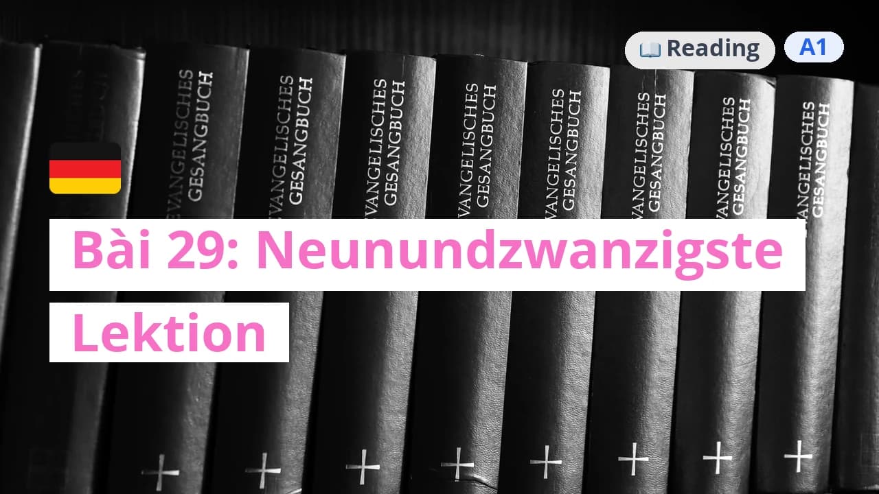 100 ngày tự học tiếng Đức - Bài 29: Neunundzwanzigste Lektion