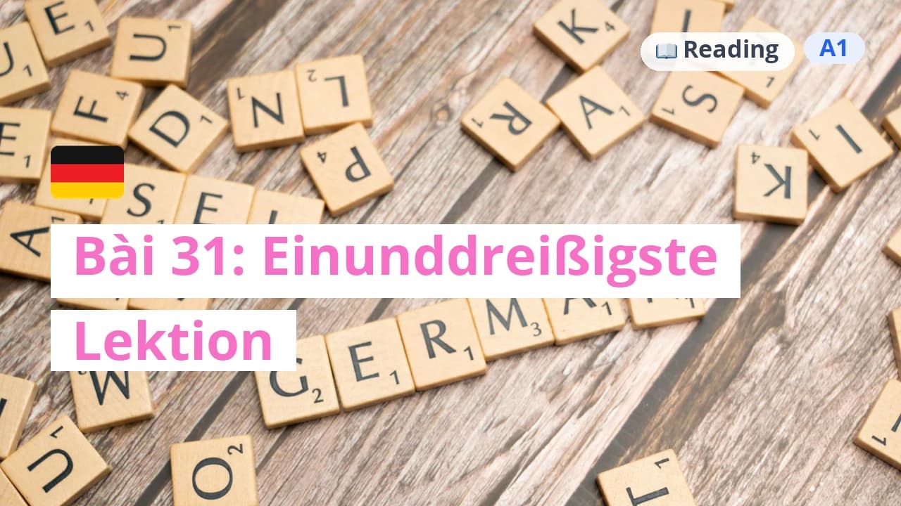 100 ngày tự học tiếng Đức - Bài 31: Einunddreißigste Lektion