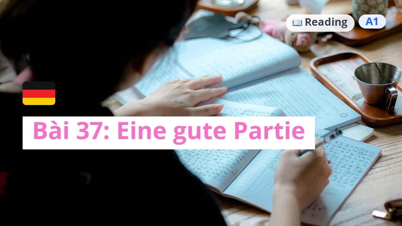 100 ngày tự học tiếng Đức - Bài 37: Eine gute Partie