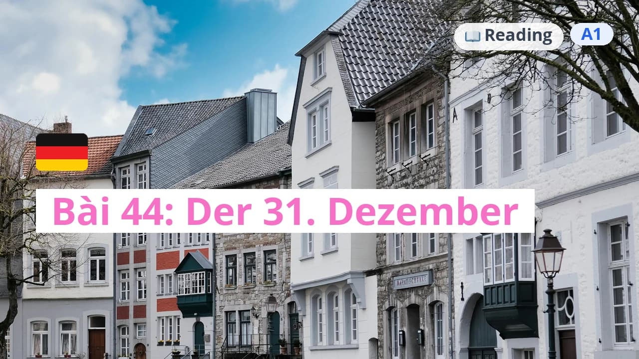 100 ngày tự học tiếng Đức - Bài 44: Der 31. Dezember