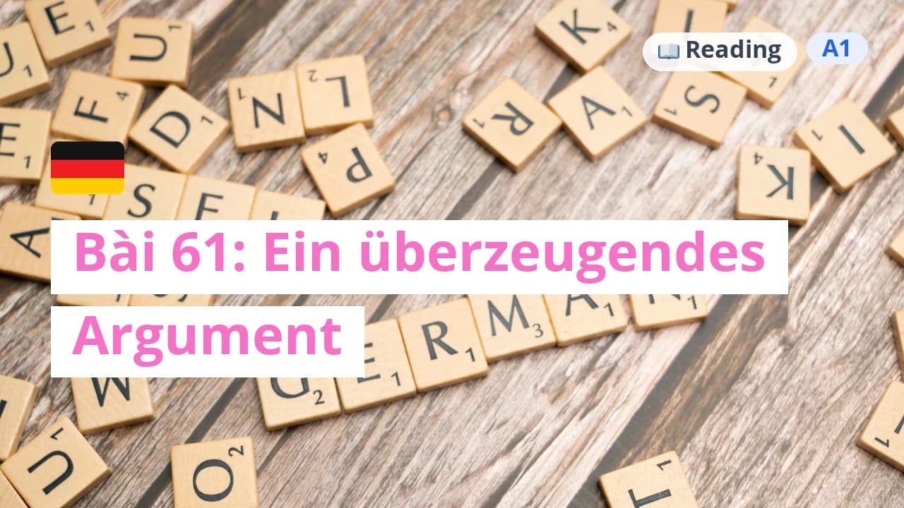 100 ngày tự học tiếng Đức - Bài 61: Ein überzeugendes Argument