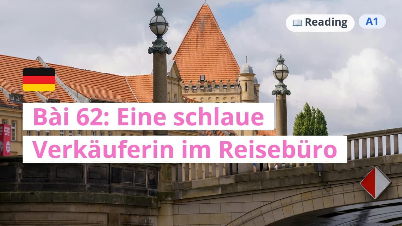 100 ngày tự học tiếng Đức - Bài 62: Eine schlaue Verkäuferin im Reisebüro
