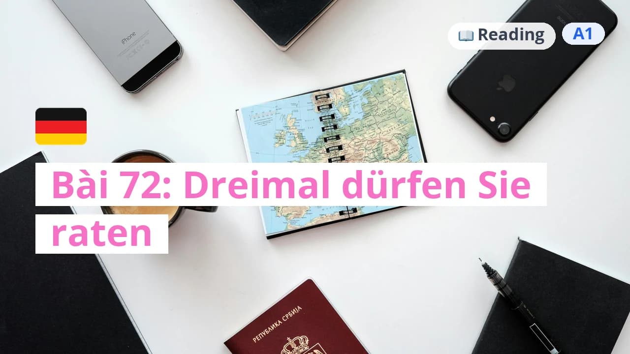 100 ngày tự học tiếng Đức - Bài 72: Dreimal dürfen Sie raten