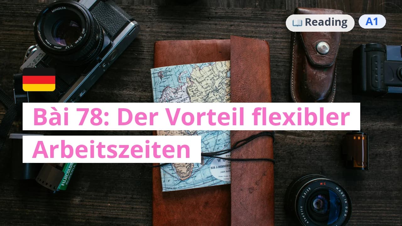 100 ngày tự học tiếng Đức - Bài 78: Der Vorteil flexibler Arbeitszeiten