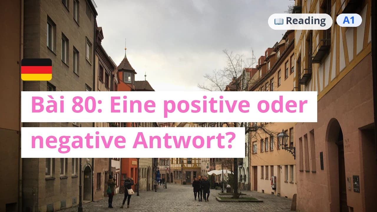100 ngày tự học tiếng Đức - Bài 80: Eine positive oder negative Antwort?
