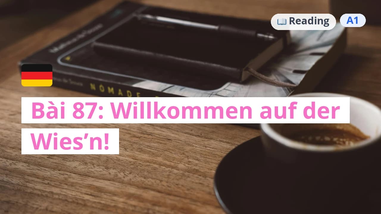 100 ngày tự học tiếng Đức - Bài 87: Willkommen auf der Wies’n!